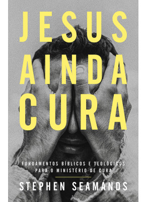 Jesus Ainda Cura