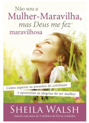 Não Sou A Mulher-Maravilha, Mas Deus Me Fez Maravilhosa