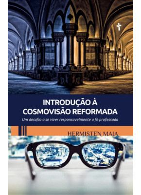 Introdução À Cosmovisão Reformada Capa Dura